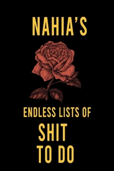 Paperback Nahia's Endless Lists of Shit to do: Lined Writing Notebook Journal with Personalized Name Quote, 120 Pages, (6x9), Simple Freen Flower With Black Tex Book