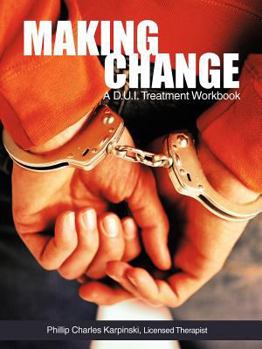 Paperback Making Change: A D.U.I. Treatment Workbook Book