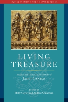 Hardcover Living Treasure: Buddhist and Tibetan Studies in Honor of Janet Gyatso Book