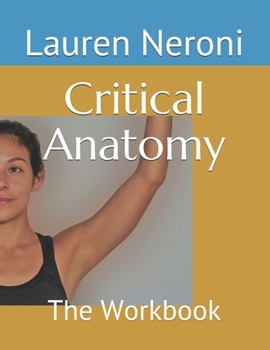 Paperback Critical Anatomy: The Workbook Book