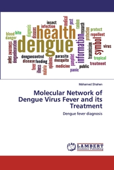 Paperback Molecular Network of Dengue Virus Fever and its Treatment Book