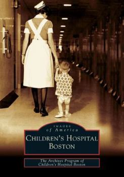 Children's Hospital Boston (images of America: Massachusetts) - Book  of the Images of America: Massachusetts
