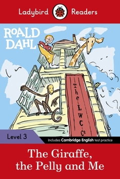 Paperback Ladybird Readers Level 3 - Roald Dahl - The Giraffe, the Pelly and Me (ELT Graded Reader) Book