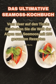 Paperback Das Ultimative Seamoss-Kochbuch [German] Book