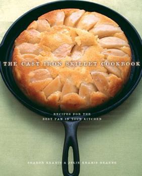 Paperback The Cast Iron Skillet Cookbook: Recipes for the Best Pan in Your Kitchen Book