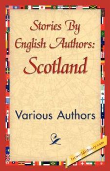 Stories by English Authors: Scotland