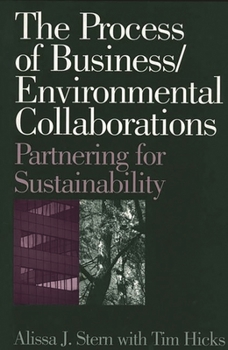 Hardcover Process of Business/Environmental Collaborations: Partnering for Sustainability Book