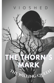 Paperback The Thorn's Mark: The Willing Queen Book