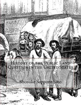 Paperback History of the Public Land Question in the United States Book