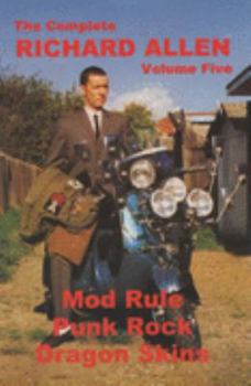Paperback Mod Rule, Punk Rock, Dragon Skins (Complete Richard Allen, Volume Five) Book