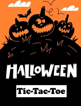 Paperback Halloween Tic Tac Toe: : Tic Tac Toe activity book with funny Hallowen theme Gifts For Pumpkin Lovers Book