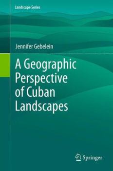 Hardcover A Geographic Perspective of Cuban Landscapes Book