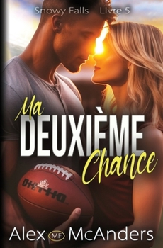 Paperback Ma Deuxième Chance: Romance entre meilleurs amis [French] Book
