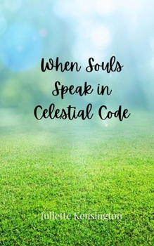 Paperback When Souls Speak in Celestial Code Book