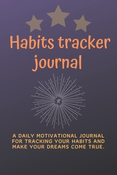 Paperback Habits Tracker Journal: Daily motivational habits tracker to help you fulfill your dreams. Book