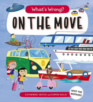 Hardcover What's Wrong? on the Move: Spot the Mistakes Book