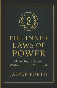 Paperback The Inner Laws of Power: Mastering Influence Without Losing your Soul Book