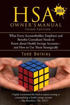 Paperback Hsa Owners Manual, Third Edition: What Every Accountholder, Employer and Benefits Consultant Needs to Know about Health Savings Accounts - And How to Book
