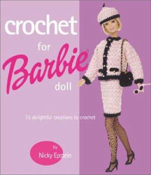 Hardcover Crochet for Barbie(r) Doll: 75 Delightful Creations to Crochet Book