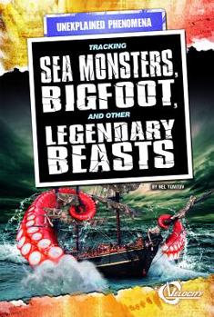Library Binding Tracking Sea Monsters, Bigfoot, and Other Legendary Beasts Book