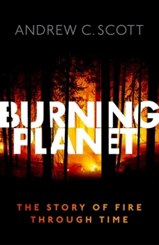 Hardcover Burning Planet: The Story of Fire Through Time Book