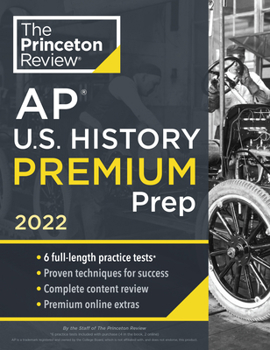 Paperback Princeton Review AP U.S. History Premium Prep, 2022: 6 Practice Tests + Complete Content Review + Strategies & Techniques Book
