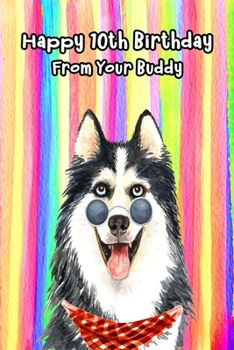 Paperback Happy 10th Birthday From Your Buddy: Journal Notebook Gift for Dog and Puppy Lovers Book