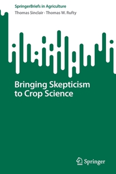 Paperback Bringing Skepticism to Crop Science Book