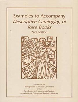 Hardcover Examples to Accompany Descriptive Cataloging of Rare Books Book