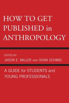 Paperback How to Get Published in Anthropology: A Guide for Students and Young Professionals Book