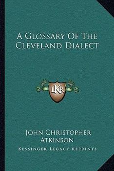 Paperback A Glossary Of The Cleveland Dialect Book