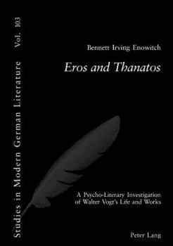 Eros and Thanatos: A Psycho-Literary Investigation of Walter Vogt's Life and Works