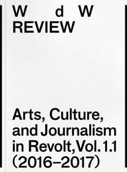 Paperback Wdw Review: Arts, Culture, and Journalism in Revolt, Vol. 1.1 (2016-2017) Book