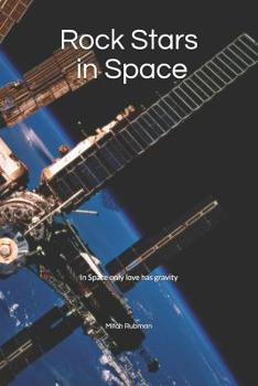 Paperback Rock Stars in Space: In Space only love has gravity Book