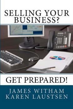Paperback Selling Your Business? Get Prepared! Book