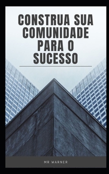 Paperback Construa sua comunidade para o sucesso [Portuguese] Book