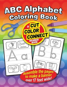 ABC Alphabet Coloring Book: A Cut/Color/Connect Banner Book