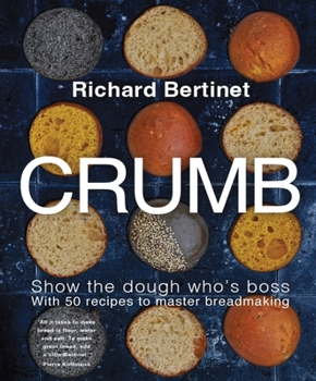 Hardcover Crumb: Show the Dough Who's Boss with 50 Recipes to Master Bread Making Book
