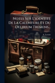 Paperback Notes Sur L'identité De La Calenture Et Du Delirium Tremens... [French] Book