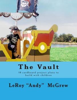 Paperback The Vault: 18 Project Plans for Building with Cardboard Book