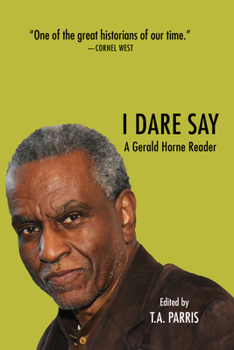 Paperback I Dare Say: A Gerald Horne Reader Book