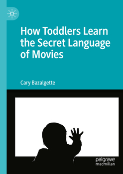 Paperback How Toddlers Learn the Secret Language of Movies Book