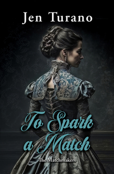 To Spark a Match (The Matchmakers, 2)