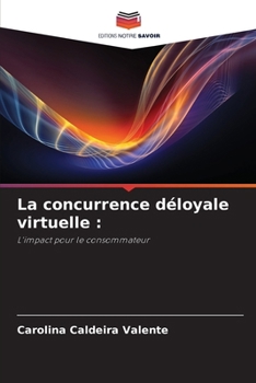 Paperback La concurrence déloyale virtuelle [French] Book