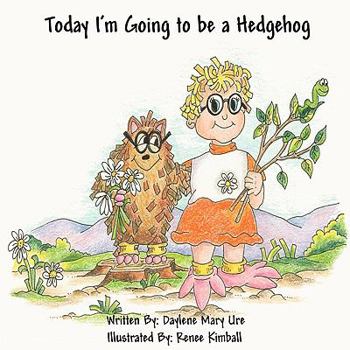 Paperback Today I'm Going to be a Hedgehog Book