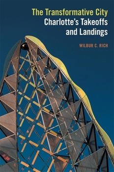 Paperback The Transformative City: Charlotte's Takeoffs and Landings Book