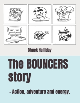 Paperback The Bouncers story: Action, adventure and energy. Book