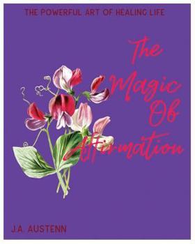 Paperback The Magical Of Affirmation: The Powerful Art Of Healing Life Book