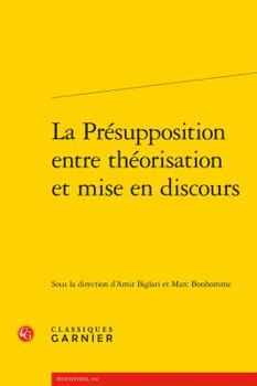 Paperback La Presupposition Entre Theorisation Et Mise En Discours [French] Book