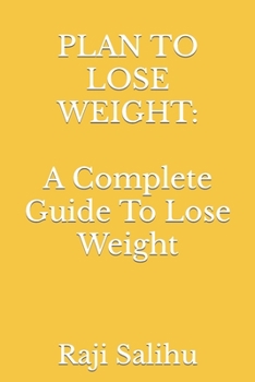 Paperback Plan to Lose Weight: A Complete Guide To Lose Weight Book